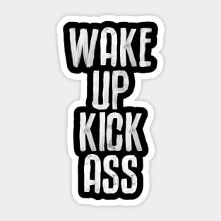 Wake Up Kick Ass in Black and White Sticker